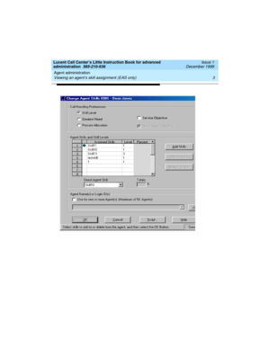 Page 25Lucent Call Center’s Little Instruction Book for advanced 
administration  585-210-936  Issue 1
December 1999
Agent administration 
3 Viewing an agent’s skill assignment (EAS only) 
  