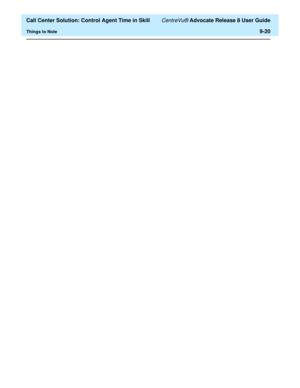 Page 220  Call Center Solution: Control Agent Time in Skill CentreVu® Advocate Release 8 User Guide
Things to Note9-20 
