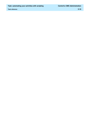 Page 148  Task: automating your activities with scripting  CentreVu CMS Administration
Task reference5-16 
