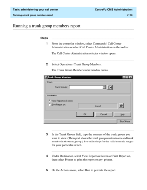 Page 185  Task: administering your call center  CentreVu CMS Administration
Running a trunk group members report7-13
............................................................................................................................................................................................................................................................Running a trunk group members report...