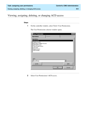 Page 261  Task: assigning user permissions  CentreVu CMS Administration
Viewing, assigning, deleting, or changing ACD access9-9
............................................................................................................................................................................................................................................................Viewing, assigning, deleting, or changing ACD access...