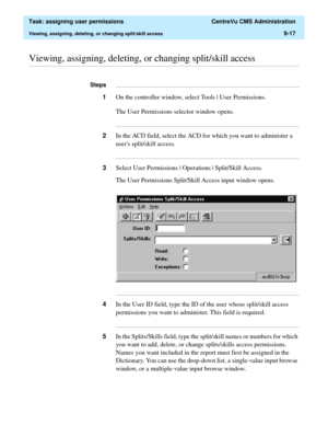 Page 269  Task: assigning user permissions  CentreVu CMS Administration
Viewing, assigning, deleting, or changing split/skill access9-17
............................................................................................................................................................................................................................................................Viewing, assigning, deleting, or changing split/skill access...