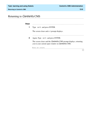 Page 376  Task: learning and using Solaris  CentreVu CMS Administration
Returning to CentreVu CMS12-6
............................................................................................................................................................................................................................................................Returning to CentreVu CMS...