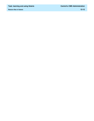 Page 382  Task: learning and using Solaris  CentreVu CMS Administration
Restore files in Solaris12-12 