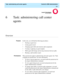 Page 149  Task: administering call center agents  CentreVu CMS Administration
6-1
6 Task: administering call center 
agents
............................................................................................................................................................................................................................................................Overview
PurposeIn this task, you will find the following procedures:
• Starting an agent trace
• Listing agents traced
• Changing agent...