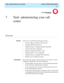 Page 173  Task: administering your call center  CentreVu CMS Administration
7-1
7 Task: administering your call 
center
............................................................................................................................................................................................................................................................Overview
PurposeIn this task you will find the following procedures:
• Viewing, adding, or deleting call work codes
• Changing VDN skill...