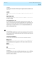 Page 441  Glossary  CentreVu CMS Administration
GL-13
............................................................................................................................................................................................................................................................
LOGOFF
An agent trace work mode in which an agent is logged out and not available to take 
ACD calls.
LOGON
An agent trace work mode in which an agent is logged in and available to take ACD 
calls.
logout...