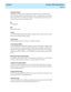 Page 442  Glossary  CentreVu CMS Administration
GL-14
message windows
Temporary windows used for displaying information such as syntactical field 
errors. Message windows cannot be moved, sized,  or scrolled and are not included 
in the user window count. Message windows  are automatically removed when you 
correct the error or move to the next  field.
MI
See Manual In.
MIA
See most idle agent.
modify
A CentreVu CMS operation that changes a database entry to reflect the new values 
entered in the current primary...