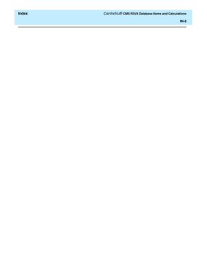 Page 300  Index CentreVu® CMS R3V8 Database Items and Calculations
IN-8 