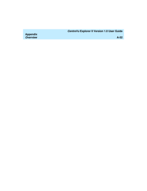 Page 232   CentreVu Explorer II Version 1.0 User Guide
Appendix
OverviewA-52 