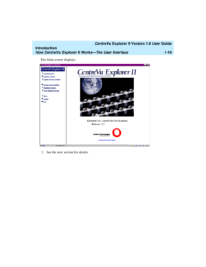 Page 29   CentreVu Explorer II Version 1.0 User Guide
Introduction
How CentreVu Explorer II Works—The User Interface1-19
The Main screen displays:
3. See the next section for details. 