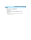 Page 214   CentreVu Explorer II Version 1.0 User Guide
Appendix
OverviewA-34
In-Queue Wait Time (DISPTIME)1
lField Description
This field is the wait time (in the vector, in queue, or ringing). For extension 
calls made directly to agents (not through a VDN), this field is always 0.
lQuery Options
The query returns results with an “in-queue wait time” in seconds greater that 
the number entered in the text box. 