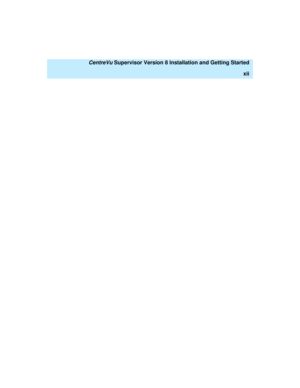 Page 12   CentreVu Supervisor Version 8 Installation and Getting Started
xii 