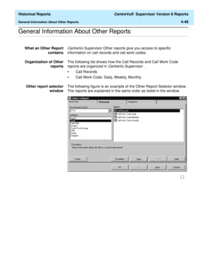Page 356  Historical Reports CentreVu®  Supervisor Version 8 Reports
General Information About Other Reports4-48
.........................................................................................................................................................................................................................................................General Information About Other Reports
What an Other Report
containsCentreVu Supervisor Other reports give you access to specific 
information on call...