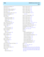 Page 566  Index CentreVu Internet Solution Guide
IN-14
Report Run Times, Selecting, 2-11
Report Selector
, 2-3
Report Selector Window, Displaying
, 2-4
Report Selector Window, Fields
, 2-4
Report Tables
, 2-30
Report threshold color scheme, create
, 2-84
Report threshold highlights
, 2-59
Report Types
, 2-30
Report Windows
Changing Column Widths
, 2-54
Graphical Report Window
, 2-54
Resizing
, 2-54
Standard Windows
, 2-54
Report, Editing and Viewing
, 2-29
Reports, Copying Charts
, 2-53
Reports, Editing
, 2-24...