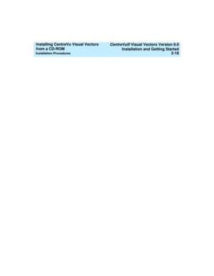 Page 44   CentreVu® Visual Vectors Version 8.0
Installation and Getting Started
Installation Procedures2-18
Installing CentreVu Visual Vectors 
from a CD-ROM  