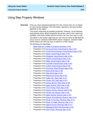 Page 131  Using the Vector Editor CentreVu Visual Vectors User Guide Release 8
Using Step Property Windows4-33
............................................................................................................................................................................................................................................................Using Step Property Windows
OverviewOnce you have selected properties from the context menu for an object, 
an input window displays. The information...