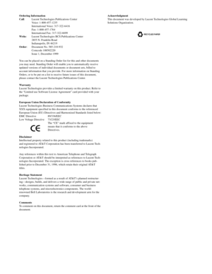 Page 3Ordering Information
Call: Lucent Technologies Publications Center
Voice: 1-800-457-1235
International Voice: 317-322-6416
Fax: 1-800-457-1764
International Fax: 317-322-6699
Write: Lucent Technologies BCS Publications Center
2855 N. Franklin Road
Indianapolis, IN 46219
Order: Document No. 585-210-932
Comcode 108502220
Issue 1, December 1999
You can be placed on a Standing Order list for this and other documents 
you may need. Standing Order will enable you to automatically receive 
updated versions of...