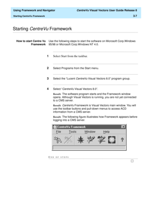 Page 79  Using Framework and Navigator CentreVu Visual Vectors User Guide Release 8
Starting CentreVu Framework3-7
............................................................................................................................................................................................................................................................Starting CentreVu Framework 
How to start Centre Vu
FrameworkUse the following steps to start the software on Microsoft Corp.Windows 
95/98 or...