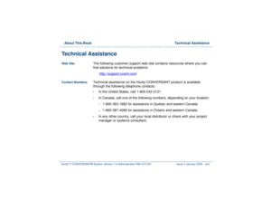 Page 47  About This Book  Technical AssistanceIntuity™ CONVERSANT® System Version 7.0 Administration 
585-313-501 Issue 3 January 2000 xlvii
Technical AssistanceWeb Site 
The following customer support web site contains resources where you can 
find solutions for technical problems: 
http://support.lucent.com
 
Contact Numbers 
Technical assistance on the Intuity CONVERSANT product is available 
through the following telephone contacts:•
In the United States, call 1-800-242-2121. 
•
In Canada, call one of the...