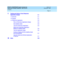 Page 7INTUITY CONVERSANT System Version 6.0
Application Design Guidelines  
585-310-670  
Issue 1.0
December 1996
Contents 
Page vii  
5 Testing and Using a Voice Response
Application Design 5-1
nOverview5-1
nPurpose5-1
nTesting the Application5-2
Plan a Preliminary Application Design5-2
Set Usability Goals5-2
Test the Preliminary Application5-2
Refine the Preliminary Application
Based on Usability Goals5-6
Test the Application Again5-6
Continue Testing Until the Usability Goals
are Accomplished5-7
Use the...