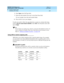 Page 226DEFINITY ECS Release 8.2
Administrator’s Guide  555-233-506  Issue 1.1
June 2000
Routing outgoing calls 
202 Modifying call routing 
8
8. Enter fnpa in the Call Type field.
9. Enter the node number from step 2 in the Node Num field.
For our example, leave the node number blank.
10. Press 
ENTER to save your changes.
To add a new prefix, follow the same directions, except use a shorter dial string 
(such as 
list ars route-chosen 2223333, where 222 is the old prefix) and a dial 
type of 
hnpa.
Tip:
If you...