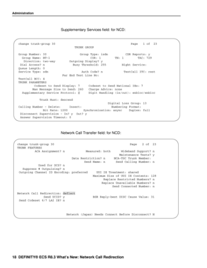 Page 24Administration
18 DEFINITY® ECS R8.3 What’s New: Network Call Redirection
Supplementary Services field: for NCD:
Network Call Transfer field: for NCD:
GLERKIXVYROKVSYT4EKISJ
8692/+6394
+VSYT2YQFIV+VSYT8]TIMWHR(66ITSVXW]
+VSYT2EQI&836828%
(MVIGXMSRX[S[E]3YXKSMRK(MWTPE]#]...