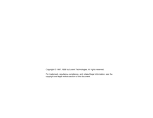 Page 2Copyright © 1997, 1998 by Lucent Technologies. All rights reserved.
For trademark, regulatory compliance, and related legal information, see the
copyright and legal notices section of this document. 