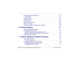 Page 10   DEFINITY ProLogix Solutions Release 2 Overview 
555-235-100 Issue 2 June 1999 x
Basic Call Management System Vu  .  .  .  .  .  .  .  .  .  .  .  .  .  .  .  .  .  .  .  .  .  .  .  . 5-15
Requirements  . . . . . . . . . . . . . . . . . . . . . . . . . . . . . . . . . . . . . . . . . . . . . . . . . . 5-16
Call Center Basic   .  .  .  .  .  .  .  .  .  .  .  .  .  .  .  .  .  .  .  .  .  .  .  .  .  .  .  .  .  .  .  .  . 5-17
Call Center Deluxe .  .  .  .  .  .  .  .  .  .  .  .  .  .  .  .  .  .  ....