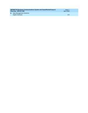 Page 112DEFINITY® Business Communications System and GuestWorks® Issue 6 
Overview  555-231-208  Issue 1
April 2000
Data Management Solutions 
8-6 Digital interfaces 
8 