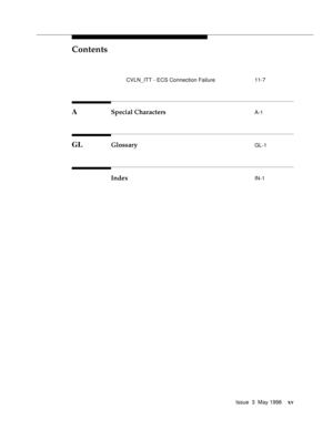 Page 15Contents
Issue  3  May 1998xv
CVLN_ITT - ECS Connection Failure 11-7
A Special Characters A-1
GL Glossary GL-1
Index IN-1 