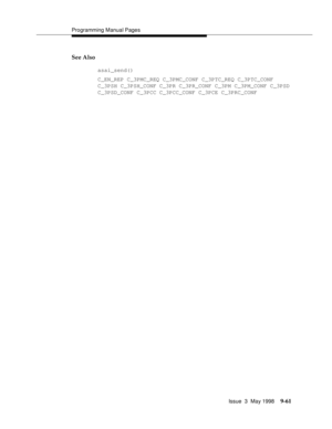 Page 283Programming Manual Pages
Issue  3  May 1998
9-61
See Also
asai_send()
C_EN_REP C_3PMC_REQ C_3PMC_CONF C_3PTC_REQ C_3PTC_CONF 
C_3PSH C_3PSH_CONF C_3PR C_3PR_CONF C_3PM C_3PM_CONF C_3PSD
C_3PSD_CONF C_3PCC C_3PCC_CONF C_3PCE C_3PRC_CONF 