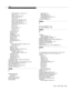 Page 451Index
Issue  3  May 1998IN-5 
alerting extension number, 9-116
call id, 9-116
called number type, 9-116
calling number, 9-116
cause, 9-116
connection number type, 9-116
dialed number extension, 9-116
dialed number type, 9-117
originating line information, 9-117
party id, 9-116
pool, 9-118
protocol field, 9-117
trunk id, 9-117
user data, 9-117
answer list, 9-120
busy list, 9-123
capability, 5-7
collected list, 9-118
connected list, 9-119
drop list, 9-122
hold list, 9-121
initiating list, 9-121
item...