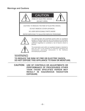 Page 2Warnings and Cautions
The lightning flash with arrowhead symbol within an equilateral
triangle is intended to alert the user to the presence of uninsulated
"dangerous voltage" within the product's enclosure that may be of
sufficient magnitude to constitute a risk of electric shock to
persons.
The exclamation point within an equilateral triangle is intended to
alert the user to the presence of important operating and
maintenance (servicing) instructions in the literature
accompanying the...