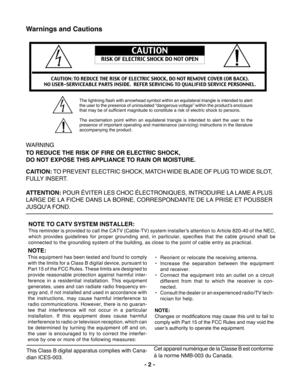 Page 2CAUTION
RISK OF ELECTRIC SHOCK DO NOT OPEN
Warnings and Cautions
The lightning flash with arrowhead symbol within an equilateral triangle is intended to alert
the user to the presence of uninsulated “dangerous voltage” within the product’s enclosure
that may be of sufficient magnitude to constitute a risk of electric shock to persons.
The exclamation point within an equilateral triangle is intended to alert the user to the
presence of important operating and maintenance (servicing) instructions in the...
