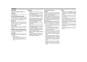 Page 3Lamp Handing Precautions
DANGERThis SHP uses a high voltage glass mercury vapor
lamp. The lamp can break or fail to light if handled
wrongly during replacement or because of the
projector’s surrounding temperature.
Lamp life also varies according to the lamp with
some even breaking or failing to light as soon as
they are used the first time. If the lamp breaks,
glass fragments may be scattered inside the lamp
unit and projector, and gas inside the lamp bulb
that contains mercury vapor may be emitted...