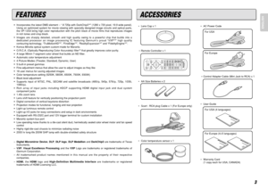 Page 93
ENGLISH
FEATURES•Incorporates the latest DMD element -- “.8 720p with DarkChip3
TM” (1280 x 720 pixel, 16:9 wide panel).
Using an optimized system for movie viewing with specially designed image circuits and optical parts,
the VP-12S4 bring high color reproduction with the pitch black of movie films that reproduces images
in rich tones and crisp black.
•Images are sharply detailed, smooth and high quality owing to a powerful chip that builds into a
dedicated processor an image processing IC featuring...