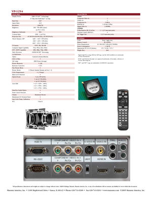 Page 2FEATURESDisplay Device
Panel Size
Aspect Ratio
Resolution
Brightness
Brightness Uniformity
Contrast Ratio
Projection Size
Throw Distance 100
TV System
Computer Signal Capability
DTV / HDTV Capability
Video Processor
3:2 Pull Down
Optics
O.R.C.A Filter
Life Lamp
Picture Memories
Keystone Correction
Fine Picture Menu
Picture Modes
Color Temperatures
Black Level Selection
Optical Zoom
Lens Shift
DustFree Sealed Optics
Noise Cancel Structure
Chassis
Illuminated I/O Terminal Panel
Auto Color Temp....