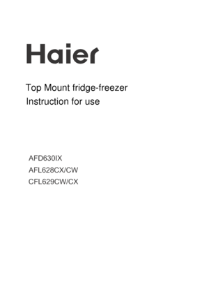 Page 1
AFD630IX
CFL629CW/CX
AFL628CX/CW Top Mount fridge-freezer
Instruction for use 