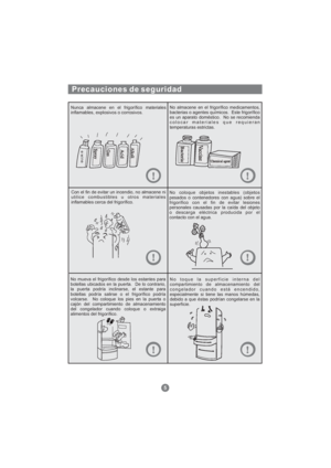 Page 120Nunca almacene en el frigorífico materiales
inflamables, explosivos o corrosivos.No almacene en el frigorífico medicamentos,
bacterias o agentes químicos. Este frigorífico
es un aparato doméstico. No se recomienda
colocar materiales que requieran
temperaturas estrictas.
Con el fin de evitar un incendio, no almacene ni
utilice combustibles u otros materiales
inflamables cerca del frigorífico.No coloque objetos inestables (objetos
pesados o contenedores con agua) sobre el
frigorífico con el fin de evitar...