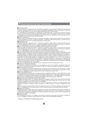 Page 12914
Presentación de las funciones
Enfriamiento rápido
Presione el botón “A2” hasta que el icono “B” comience a parpadear. Luego, presione el botón “A5” para activar la
función de enfriamiento rápido. El icono “B” dejará de parpadear y aparecerá en forma permanente en el panel de
control. Puede desactivar la función de enfriamiento rápido siguiendo los mismos pasos.
Función de vacaciones
Presione el botón “A2” hasta que el icono “C” comience a parpadear. Luego, presione el botón “A5” para activar la...