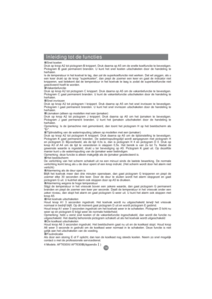 Page 183Inleiding tot de functies
Snel koelen
Druk op knop A2 tot pictogram B knippert. Druk daarna op A5 om de snelle koelfunctie te bevestigen.
Pictogram B gaat permanent branden. U kunt het snel koelen uitschakelen door de handeling te
herhalen.
Is de temperatuur in het koelval te lag, dan zal de superkoelfunctie niet werken. Dat wil zeggen, als u
een keer drukt op de knop “superkoelen”, dan piept de zoemer een keer en gaat de indicator niet
knipperen, wat betekent dat de temperatuur in het koelvak te laag is...