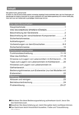 Page 31Inhalt
Vor dem Einschalten
Bedienungshinweise
Wartung
Hauptmerkmale........................................................................1
Beschreibung der verschiedenen Komponenten................3
Sicherheitshinweise.............................................................4- 6
Aufstellungsort.........................................................................7
Vorbereitungen vor dem Einschalten.................................8 - 9...