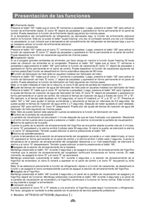 Page 12914
Presentación de las funciones
Enfriamiento rápido
Presione el botón “A2” hasta que el icono “B” comience a parpadear. Luego, presione el botón “A5” para activar la
función de enfriamiento rápido. El icono “B” dejará de parpadear y aparecerá en forma permanente en el panel de
control. Puede desactivar la función de enfriamiento rápido siguiendo los mismos pasos.
Función de vacaciones
Presione el botón “A2” hasta que el icono “C” comience a parpadear. Luego, presione el botón “A5” para activar la...