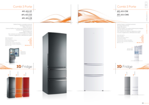 Page 1223
Sistema Freezer a cassettoni scorrevoli
Tecnologia Total No Frost
Display LED interno
Colonna Multiflow con sistema di illuminazione integrata
Cassetto alimenti freschi 0°/+3° C
Maxi verduriera con sistema di regolazione umidità
Funzione congelamento e raffreddamento rapido
Classe Energetica ........................................................................\
........A+
Classe Climatica ........................................................................\
...... SN/T
Consumo Energetico/Anno...