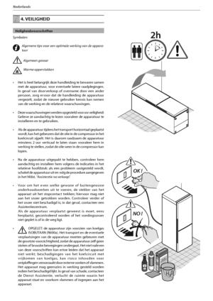 Page 1134
Nederlands
 4. VEILIGHEID
 Veiligheidsvoorschriften
Symbolen:
Algemene tips voor een optimale werking van de appara-
tuur
Algemeen gevaar
 Warme oppervlakken
t )FUJTIFFMCFMBOHSJKLEF[FIBOEMFJEJOHUFCFXBSFOTBNFO
met de apparatuur, voor eventuele latere raadplegingen. 
In geval van doorverkoop of overname door een ander 
persoon, zorg ervoor dat de handleiding de apparatuur 
vergezelt, zodat de nieuwe gebruiker kennis kan nemen 
van de werking en de relatieve waarschuwingen.
t...