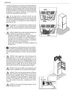 Page 1145
Nederlands
t 7PPSBMFFSEFBQQBSBUVVSBBOUFTMVJUFOPQIFUFMFLUSJDJUFJUTOFU

controleer of het bereik van de installatie overeenkomt met 
EFHFHFWFOTPQIFULFOQMBBUKF&MLFFWFOUVFMFXJK[JHJOHEJF
nodig mocht blijken aan de elektrische installatie, teneinde 
de apparatuur te kunnen installeren, moet uitgevoerd 
worden door gekwalificeerd personeel.
t
Als de apparatuur verplaatst wordt van zijn 
gebruikelijke positie, hou er dan rekening mee dat, 
ook nadat de voeding losgekoppeld werd, de...