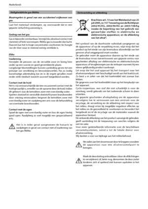 Page 115
Nederlands
  Veiligheidsfiche gas R600a
Maatregelen in geval van een accidenteel vrijkomen van 
gas
-BBU IFU NBUFSJBBM WFSEBNQFO
 PQ WPPSXBBSEF EBU FS FFO
gepaste verluchting aanwezig is.
Gedrag van het gas
(BTJTCJK[POEFSPOUWMBNCBBS7FSNJKEEVTBCTPMVVUDPOUBDUNFU
WMBNNFOPGIFUFWPPSXFSQFO3BHBTJT[XBBSEFSEBOMVDIU
Daarom kan het in hoge concentraties voorkomen ter hoogte 
van de vloer waar er meestal weinig ventilatie is.
Ehbo
Inademing
7FSXJKEFS EF QFSTPPO WBO EF...