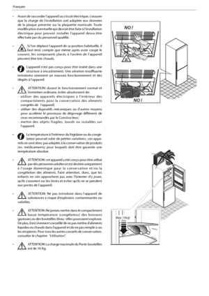 Page 425
Français
tAvant de raccorder l’appareil au circuit électrique, s’assurer 
que la charge de l’installation soit adaptée aux données 
de la plaque présente sur la plaquette matricule. Toute 
modification éventuelle qui devrait être faite à l’installation 
électrique pour pouvoir installer l’appareil devra être 
F