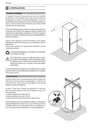 Page 447
Français
 5. INSTALLATION
  Transport et déballage
Si l’appareil, durant le transport, est placé en position 
horizontale, il est possible que l’huile contenue dans le 
DPNQSFTTFVS OF TPSUF EV DJSDVJU EF S